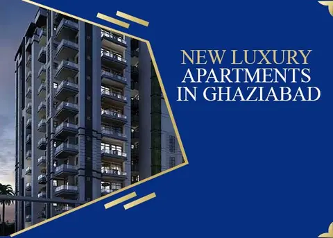 Best locations to buy New Luxury Apartments in Ghaziabad.