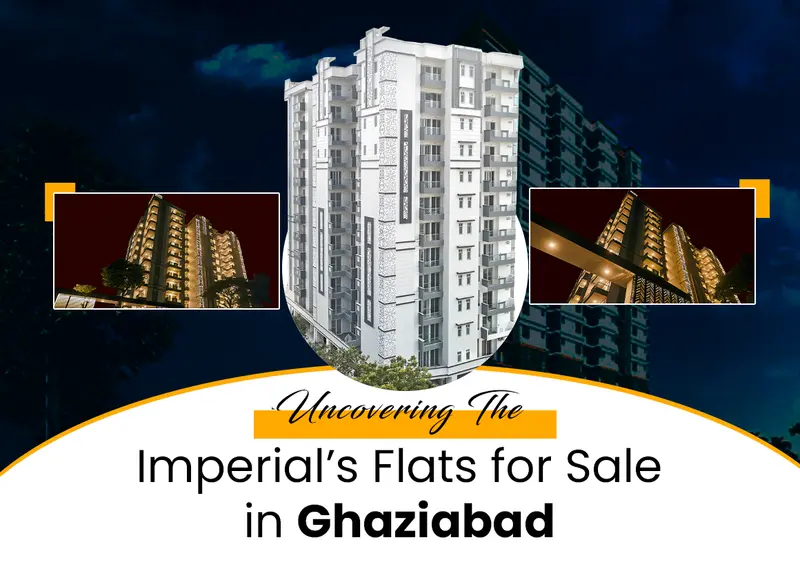 Uncovering The Imperial? Flats for Sale in Ghaziabad