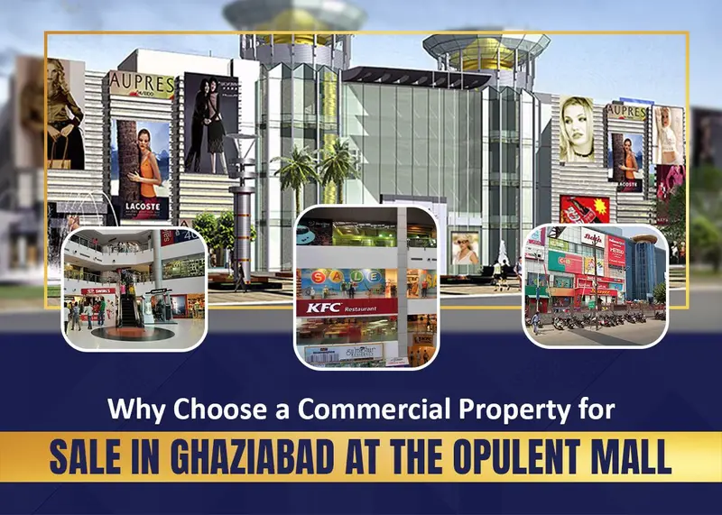 Why Choose a Commercial Property for Sale in Ghaziabad at The Opulent Mall